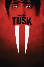 Nonton Film Tusk (2014) Nonton Film Tusk (2014)