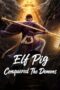 Elf Pig Conquered The Demons (2026) Elf Pig Conquered The Demons (2026)
